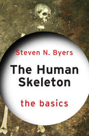 The Human Skeleton: The Basics   1st Edition