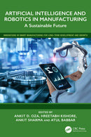 Artificial Intelligence and Robotics in Manufacturing A Sustainable Future 1st Edition