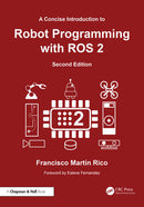 A Concise Introduction to Robot Programming with ROS 2 2nd Edition