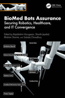 BioMed Bots Assurance Securing Robotics, Healthcare, and IT Convergence   1st Edition