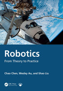 Robotics From Theory to Practice  1st Edition