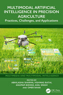 Multimodal Artificial Intelligence in Precision Agriculture Practices, Challenges, and Applications  1st Edition