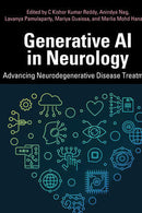 Generative AI in Neurology Advancing Neurodegenerative Disease Treatment   1st Edition