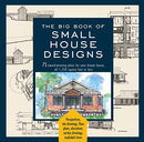 Big Book of Small House Designs: 75 Award-Winning Plans for Your Dream House, 1,250 Square Feet or Less - Bookread