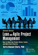 Lean and Agile Project Management: How to Make Any Project Better, Faster, and More Cost Effective, Second Edition 2nd Edition,