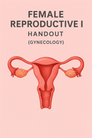 Female Reproductive I Handout ( GYNACOLOGY )