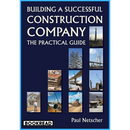Building a Successful Construction Company: The Practical Guide