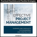 Effective Project Management: Guidance and Checklists for Engineering and Construction
