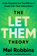 The Let Them Theory: A Life-Changing Tool That Millions of People Can’t Stop Talking About