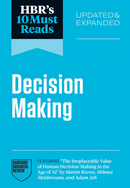 HBR's 10 Must Reads on Decision-Making, Updated and Expanded (featuring "The Irreplaceable Value of Human Decision-Making in the Age of AI" by Martin Reeves, Mihnea Moldoveanu, and Adam Job)