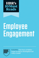 HBR's 10 Must Reads on Employee Engagement (featuring "The Power of Hidden Teams" by Marcus Buckingham and Ashley Goodall)