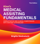 Kinn's Medical Assisting Fundamentals: Administrative and Clinical Competencies with Anatomy & Physiology, 3rd Edition