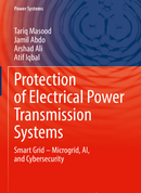 Protection of Electrical Power Transmission Systems: Smart Grid – Microgrid, AI, and Cybersecurity (Power Systems)