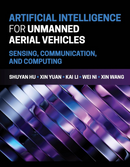 Artificial Intelligence for Unmanned Aerial Vehicles: Sensing, Communication, and Computing 1st Edition