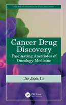 Cancer Drug Discovery: Fascinating Anecdotes of Oncology Medicine (Pillars of Progress in Drug Discovery)