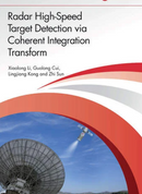 Radar High-Speed Target Detection via Coherent Integration Transform 1st Edition