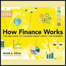 How Finance Works: The HBR Guide to Thinking Smart About the Numbers